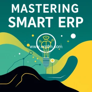 Artistic representation for Mastering smart erp: 17 expert strategies for optimal success.