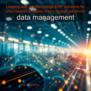 Artistic representation for Leading way in cutting edge ERP solutions for pharmaceutical supply chains through advanced data management