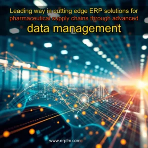 Artistic representation for Leading way in cutting edge ERP solutions for pharmaceutical supply chains through advanced data management