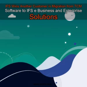 Artistic representation for IFS Wins Another Customer in Migration from TCM Software to IFS e Business and Enterprise Solutions