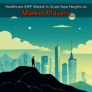 Artistic representation for Healthcare ERP Market to Scale New Heights as Market Players