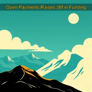 Artistic representation for Open Payments Raises 3M in Funding