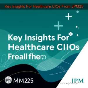Artistic representation for Key Insights For Healthcare CIOs From JPM25