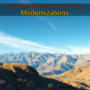 Artistic representation for Nevada Meets ERP Milestone Setting Up Other Modernizations