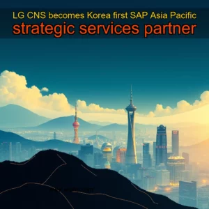 Artistic representation for LG CNS becomes Korea first SAP Asia Pacific strategic services partner