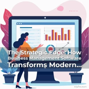 Artistic representation for The Strategic Edge: How Business Management Software Transforms Modern Organizations
