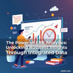 Artistic representation for The Power of ERP Analytics: Unlocking Business Insights Through Integrated Data