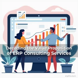 Artistic representation for Decoding the Value Proposition of ERP Consulting Services